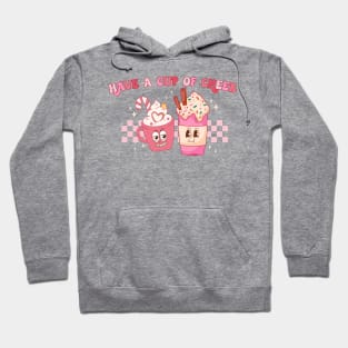 have a cup of cheer Hoodie